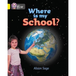 Collins Big Cat - Where is My School?: Band 03/Yellow | Alison Sage