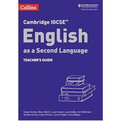 Cambridge IGCSE™ English as a Second Language Teacher's Guide: (Third edition) | Susan Anstey , Alison Burch , Lucy Cooper , Lucy Hobbs , Avril Kirkham
