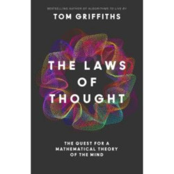 The Laws of Thought: The Quest for a Mathematical Theory of the Mind | Tom Griffiths
