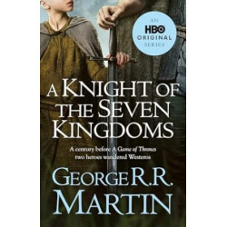 A Knight of the Seven Kingdoms | George R R Martin