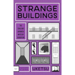 Strange Buildings: A Novel – A Chilling Journey Through Twisted Buildings from the Bestselling Author of Strange Houses | Uketsu