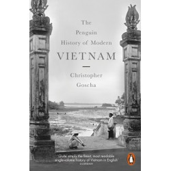 The Penguin History of Modern Vietnam | Christopher Goscha
