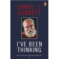 I've Been Thinking | Daniel C. Dennett