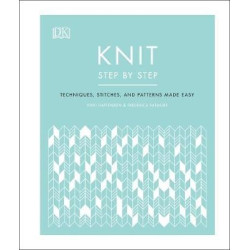 Knit Step by Step : Techniques, stitches, and patterns made easy | Vikki Haffenden , By (author)  Frederica Patmore