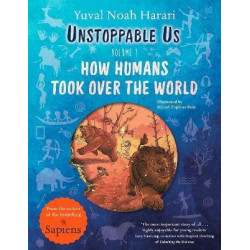 Unstoppable Us vol 1: How Humans Took Over the World | Yuval Noah Harari