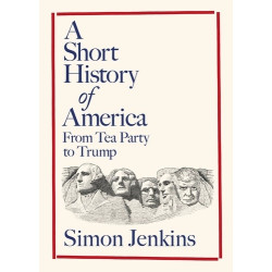 (限)A Short History of America (HB): From Tea Party to Trump | Simon Jenkins