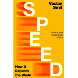 Speed: How it Explains the World | Vaclav Smil