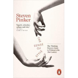 The Sense of Style: The Thinking Person`s Guide to Writing in the 21st Century | Steven Pinker