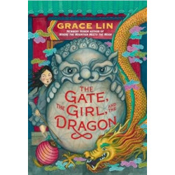 The Gate, the Girl and the Dragon | Grace Lin