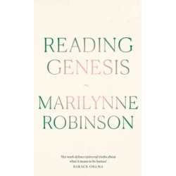 Reading Genesis | Marilynne Robinson
