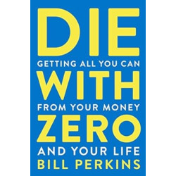 Die with Zero | Bill Perkins
