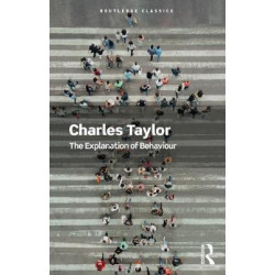 Routedge Classics: The Explanation of behaviour | Charled Taylos