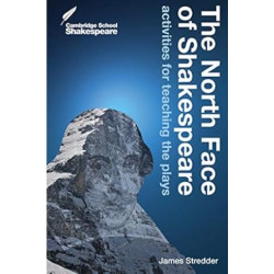 The North Face of Shakespeare: Activities for Teaching the Plays | James Stredder 