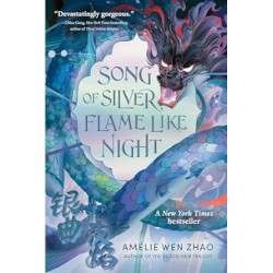 Song of Silver, Flame Like Night | Amelie Wen Zhao