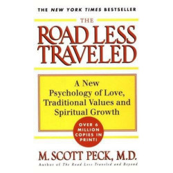 The Road Less Traveled : New Phychology of Love, Traditional Values and Spiritual Growth | M Scott Peck, M.D.