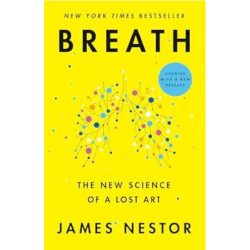 Breath: The New Science of a Lost Art | James Nestor