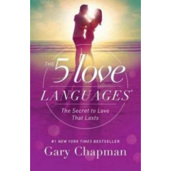 THE 5 LOVE LANGUAGES THE SECRET TO LOVE THAT LASTS | Gary Chapman
