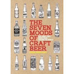 The Seven Moods of Craft Beer : 350 Great Craft Beers from Around the World | Adrian Tierney-Jones