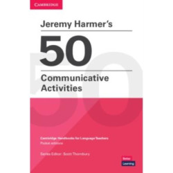 Jeremy Harmer's 50 Communicative Activities(Cambridge Handbooks for Language Teachers)