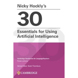 Nicky Hockly's 30 Essentials for Using Artificial Intelligence(Cambridge Handbooks for Language Teachers) | Nicky Hockly 
