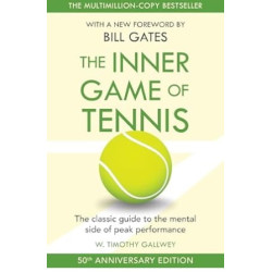 The Inner Game of Tennis (50th Anniversary Edition) | W. Timothy Gallwey