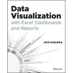 Data Visualization with Excel Dashboards ＆ Reports b/b | Dick Kusleika