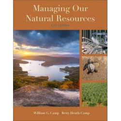 Managing Our Natural Resources 6E | William G. Camp ,  Betty Heath-Camp