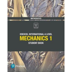Edexcel International A Level Mathematics Mechanics 1 Student Book | Joe Skrakowski/ Harry Smith