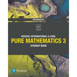 Pearson Edexcel International A Level Mathematics Pure Mathematics 3 Student Book(2019  A level) | Joe Skrakowski ,  Harry Smith