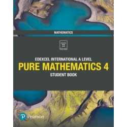 Pearson Edexcel International A Level Mathematics Pure Mathematics 4 Student Book(2019  A level) | Joe Skrakowski ,  Harry Smith