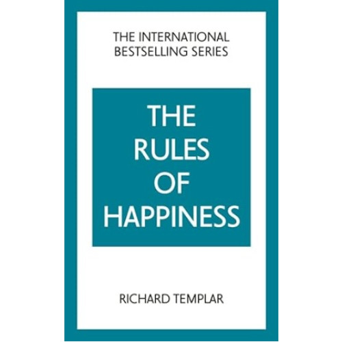 The Rules of Happiness: A personal code for finding your happiness | Richard Templar