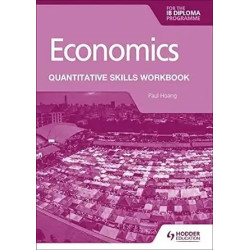 Economics for the IB Diploma: Quantitative Skills Workbook | Paul Hoang 