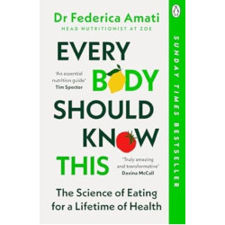 Every Body Should Know This: The Science of Eating for a Lifetime of Health | Federica Amati