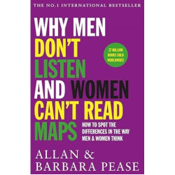 Why Men Don’t Listen ＆ Women Can’t Read Maps: How to spot the differences in the way men ＆ women think | Allan Pease , Barbara Pease 
