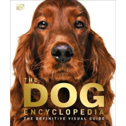 The Dog Encyclopedia : The Definitive Visual Guide | KATHRYN HENNESSY