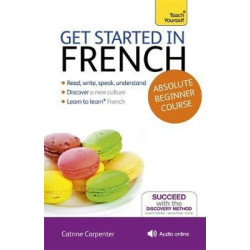 Get Started in French Absolute Beginner Course (Book and audio support)(Teach Yourself Language) | Catrine Carpenter