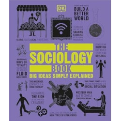The Sociology Book: Big Ideas Simply Explained(DK Big Ideas) | Sarah Tomley , Mitchell Hobbs , Megan Todd , Marcus Weeks 