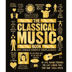The Classical Music Book: Big Ideas Simply Explained