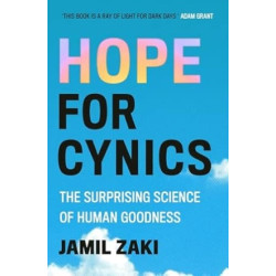 Hope for Cynics: The Surprising Science Of Human Goodness | Jamil Zaki