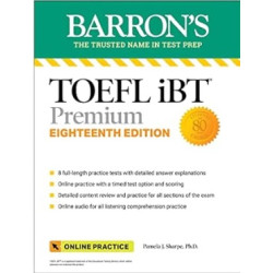 TOEFL iBT Premium with 8 Online Practice Tests + Online Audio, Eighteenth Edition | Pamela J. Sharpe Ph.D. 