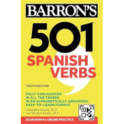 501 Spanish Verbs, Tenth Edition: Fully Conjugated in All the Tenses in an Alphabetically Arranged, Easy-to-learn Format | Christopher Kendris Ph.D. , Theodore Kendris Ph.D. 
