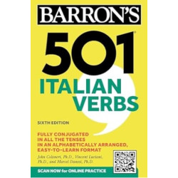 501 Italian Verbs (Barron`s 501 Verbs) | John Colaneri Ph.D. , Vincent Luciani Ph.D. , Marcel Danesi Ph.D. 