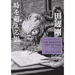 H.P. Lovecraft，s The Shadow Out of Time | Gou Tanabe