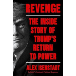 Revenge: The Inside Story of Trump's Return to Power | Alex Isenstadt