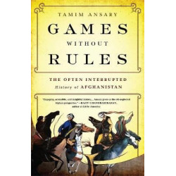 Games without Rules: The Often-Interrupted History of Afghanistan | Tamim Ansary