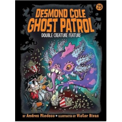 Desmond Cole Ghost Patrol #25: Double Creature Feature | Andres Miedoso