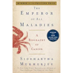 The Emperor of All Maladies: A Biography of Cancer | Siddhartha Mukherjee