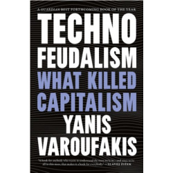 Technofeudalism: What Killed Capitalism | Yanis Varoufakis