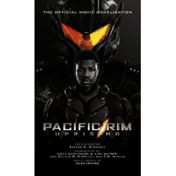 Pacific Rim Uprising - Official Movie Novelization | Alex Irvine