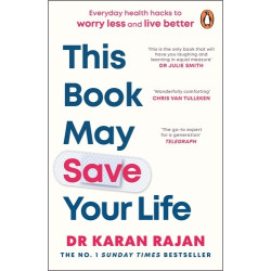 This Book May Save Your Life: Everyday Health Hacks to Worry Less and Live Better | Karan Rajan
